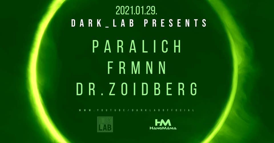 Dark_LAB presents: LIVE W/ DR.ZOIDBERG / PARALICH / FRMNN