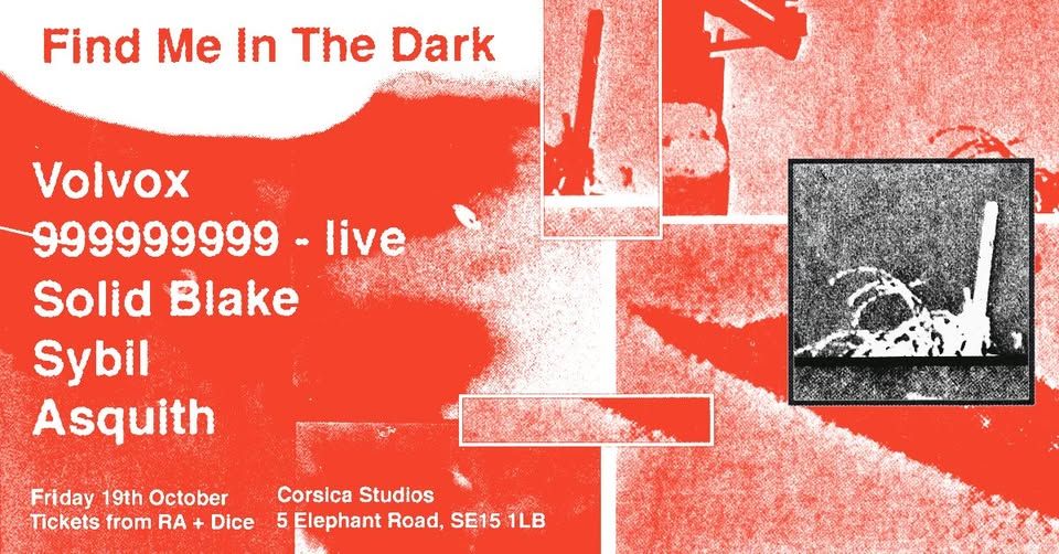 Find Me In The Dark w/ Volvox, 999999999, Solid Blake & Sybil