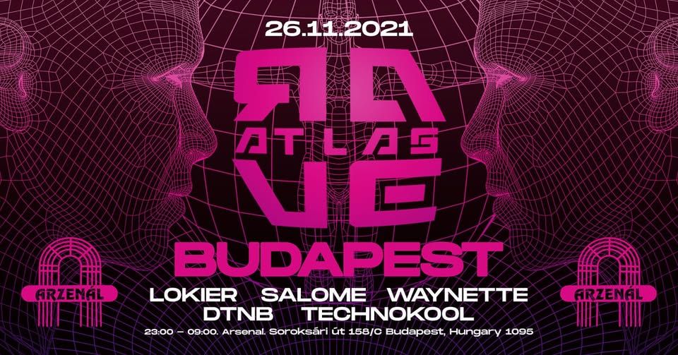 Rave Atlas X Arzenál w/ Lokier, Salome & Waynette
