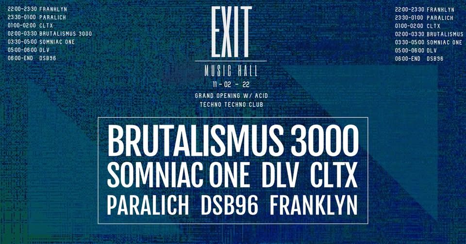 EXIT x ACID TECHNO TECHNO CLUB w/ BRUTALISMUS 3000