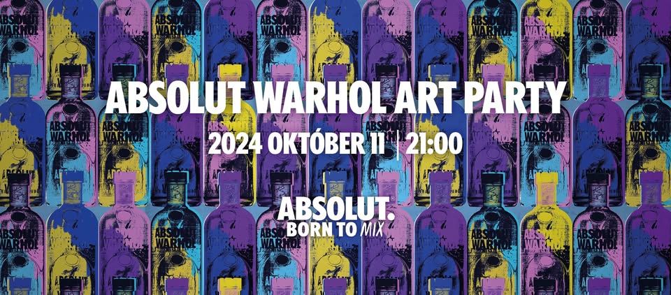 🔹 ABSOLUT WARHOL ART PARTY A HENGERMALOMBAN 🔹
