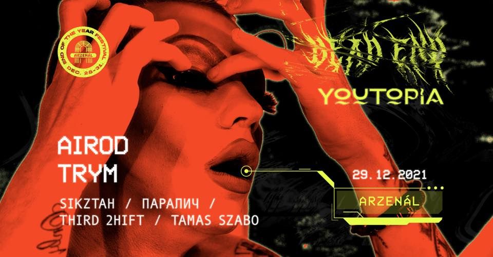 Arzenál x Dead End x Youtopia w/ Trym, Airod