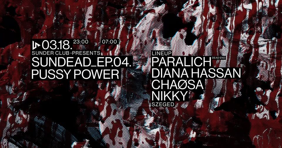 ▷SUNDER-pres: SUNDEAD_ep.04 | Girls Edition | Paralich, Diana Hassan, Chaøsa