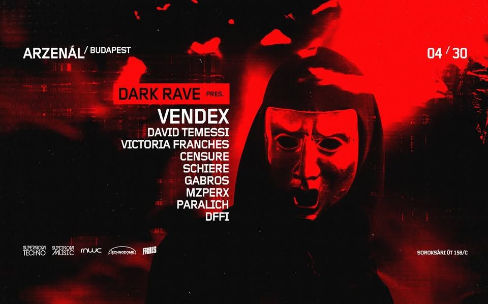 Dark Rave pres. VENDEX | Arzenál Budapest --- 12hrs rave marathon ---