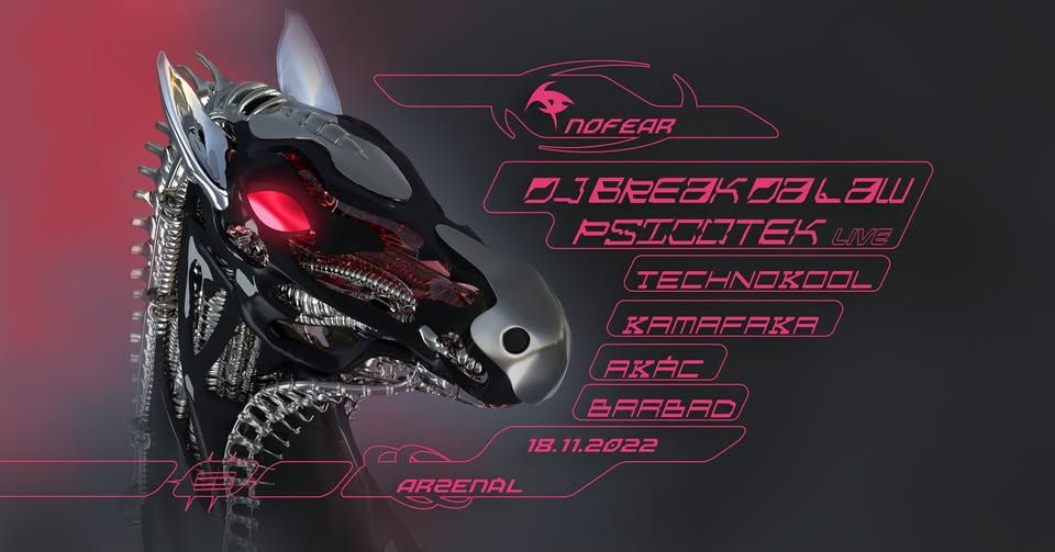 ✯*゚゚NoFear invites PSICOTEK ღ DJ BREAK DA LAW ✯*゚゚