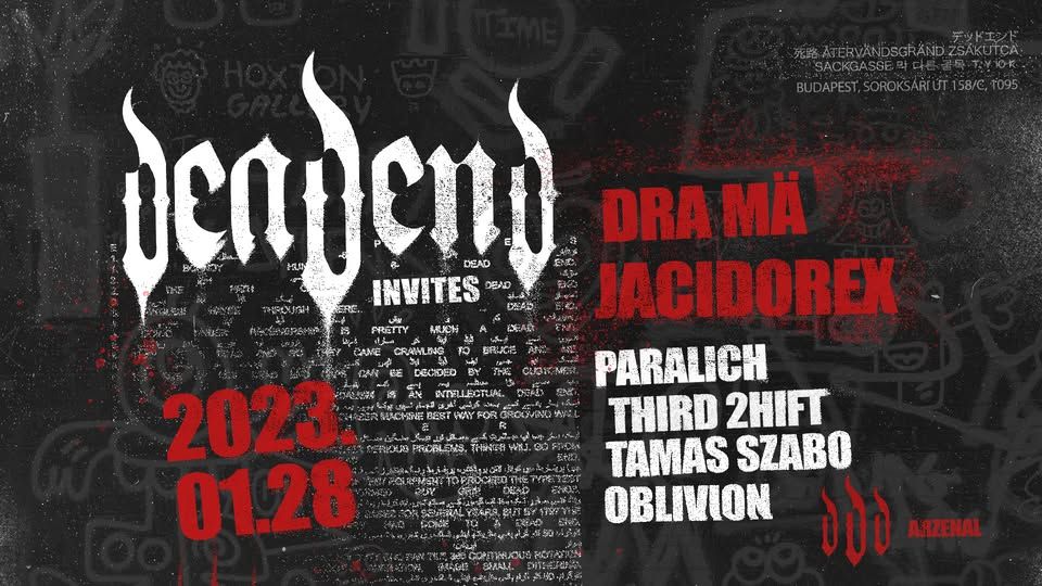 DEAD END - invites: Jacidorex, DRA MÄ