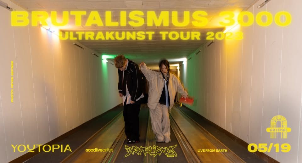 Youtopia pres. Brutalismus 3000 Ultrakunst Tour at Arzenal / 19 May 2023