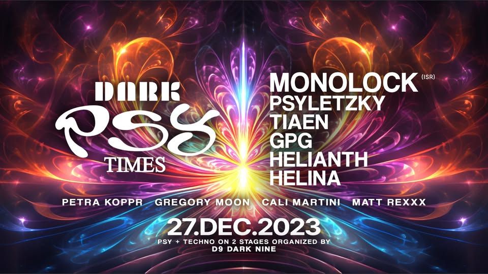 D9 DARK NINE PRES.: PSY TIMES w/ MONOLOCK