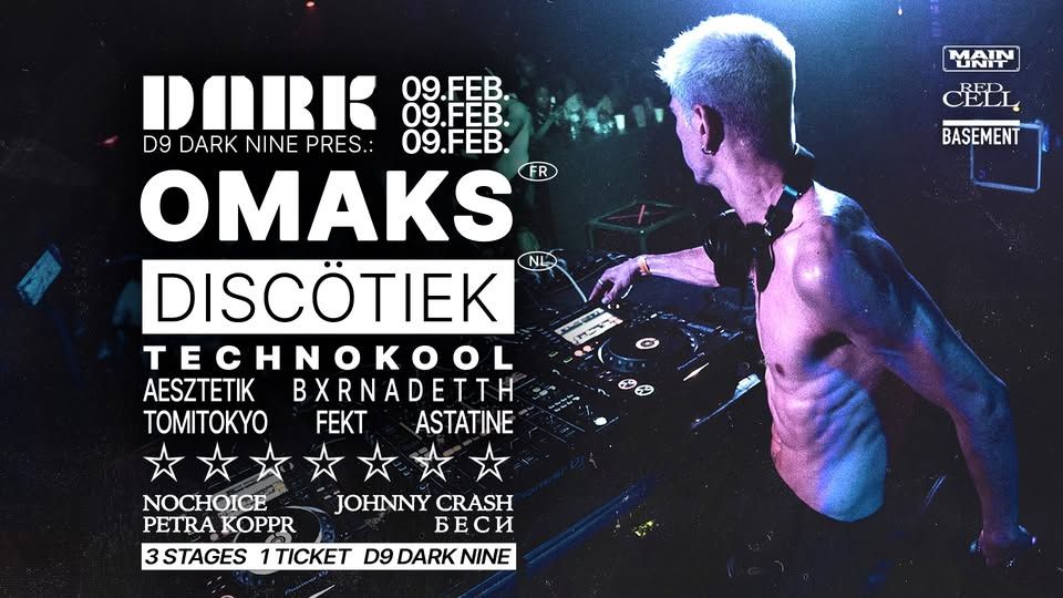 D9 DARK NINE PRES.: OMAKS & DISCÖTIEK