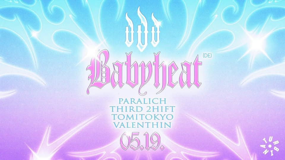 ♡ dead end ♡ babyheat ♡ turbina ♡