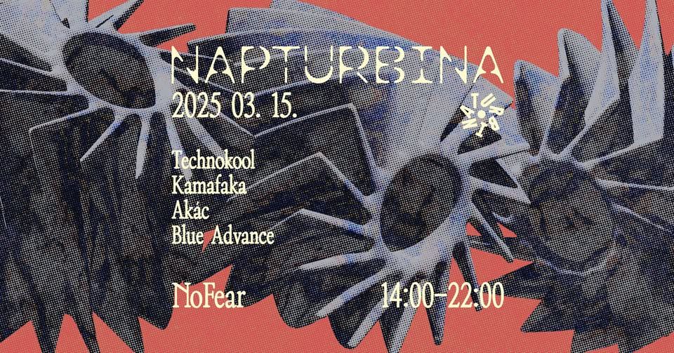 ☼ Napturbina x NoFear ☼ Technokool, Kamafaka, Akác, Blue Advance