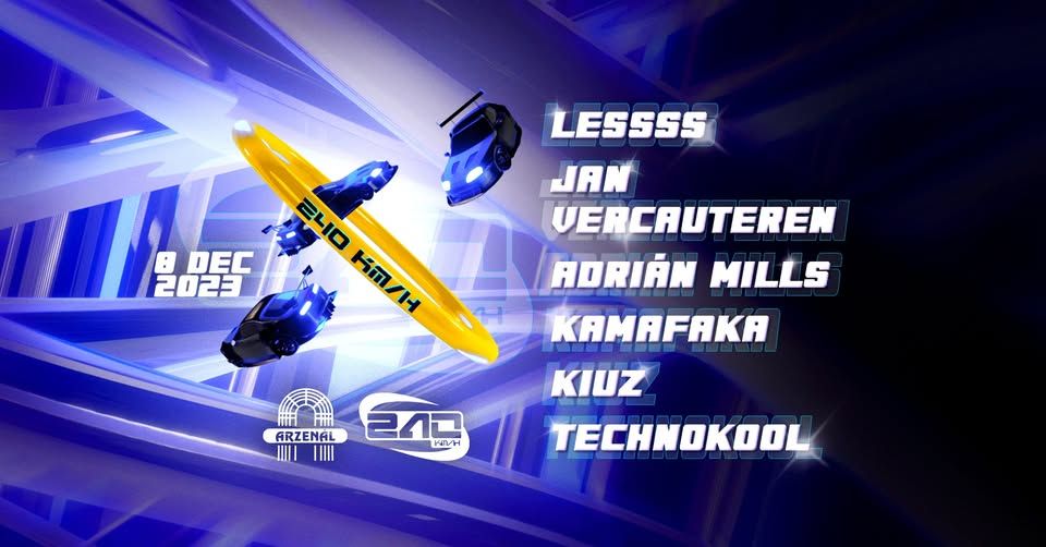 240KM/H x Kamafaka invites: LESSSS, Jan Vercauteren, Adrián Mills - Arzenál