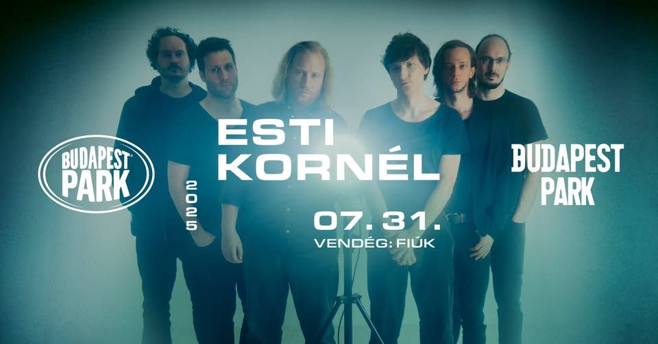 Esti Kornél | Budapest Park - vendég: Fiúk