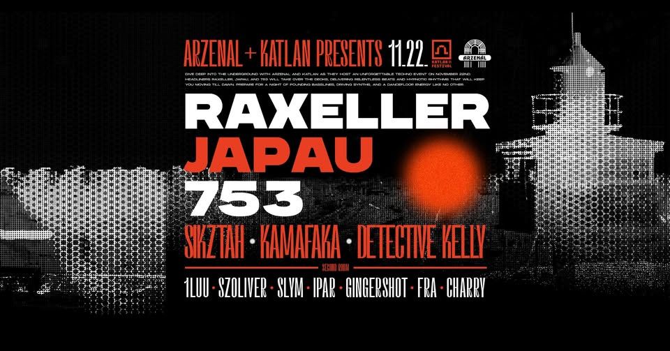 Katlan x Arzenál pres.: Raxeller + Japau + 753 + second room w/ 1luu