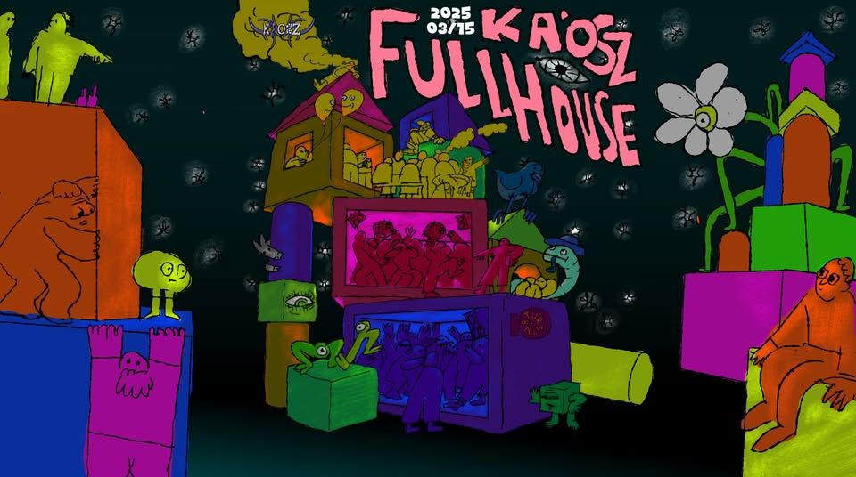 KÁOSZ FULL HOUSE @ Turbina