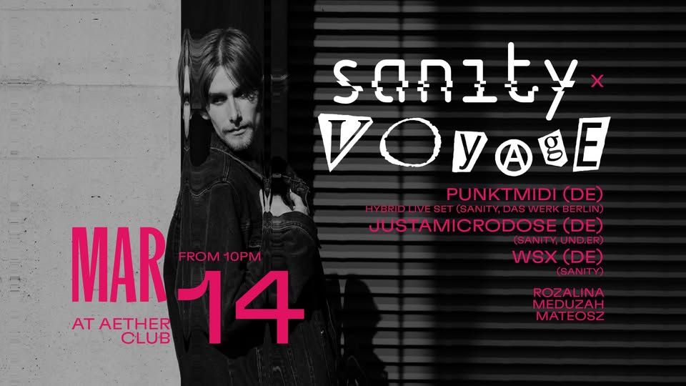 VOYAGE x SANITY w/ Punktmidi, Justamicrodose, WSX, Rozalina, Meduzah, Mateosz