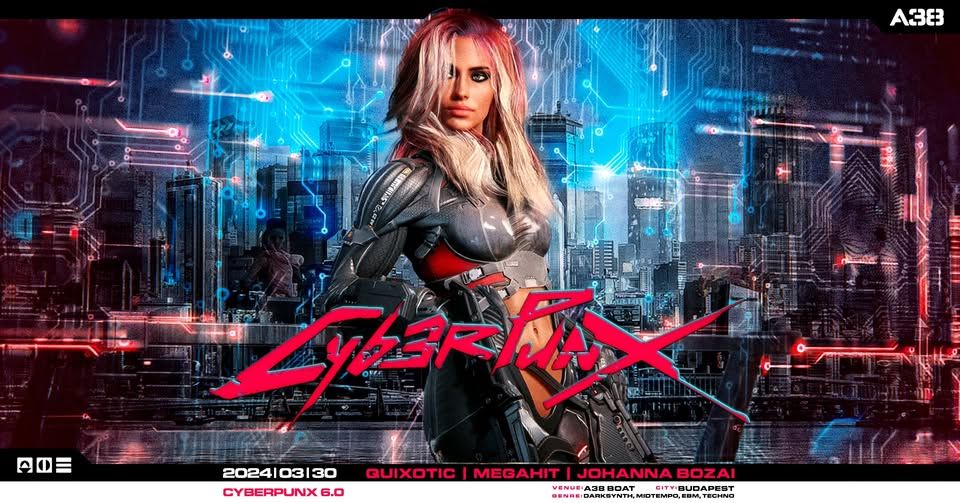 CYBERPUNX 6.0 I Quixotic I Megahit I Johanna Bozai - A38