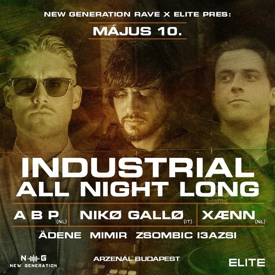 NEW GENERATION x ELITE PRES: INDUSTRIAL ALL NIGHT LONG w/ NIKØ GALLØ | A B P | XÆNN