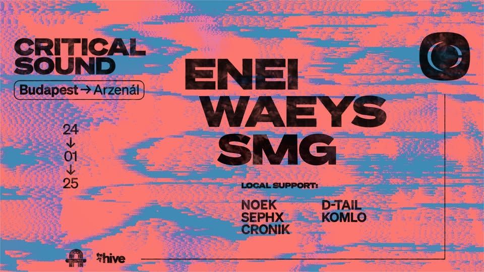 The Hive: Critical Sound w/ Enei | Waeys | SMG