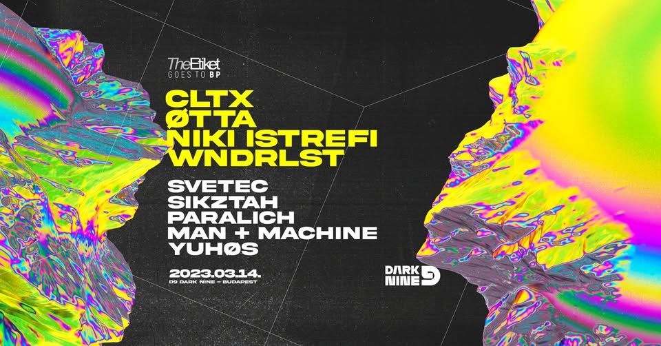 The Etiket goes to BP • CLTX • ØTTA • NIKI ISTREFI • WNDRLST • 03.14. • D9 DARK NINE