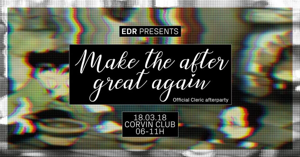 Make The After Great Again w/EDR