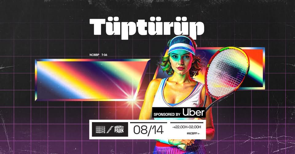 Tüptürüp w/ Thomas ☾ Nights of Budapest Park