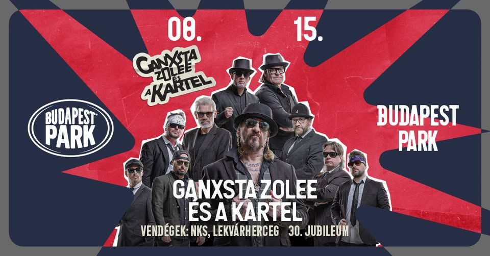 Ganxsta Zolee és a Kartel, vendégek: NKS, Lekvárherceg - Budapest Park