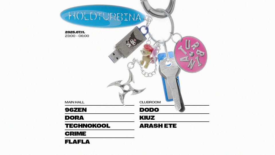CRIME x Holdturbina: Technokool, CRIME, DORA, 96zen, FlaFla, Clubroom: Dodo, Arash Ete, Kiuz