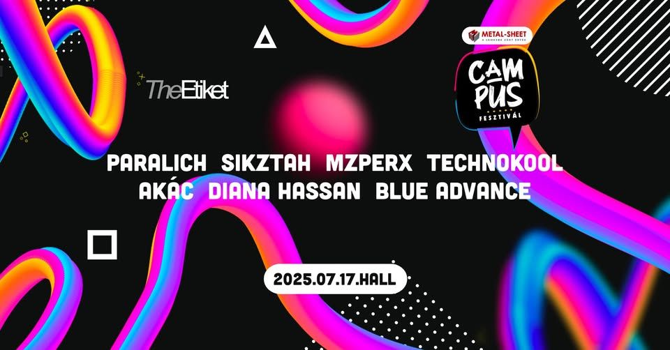 THE ETIKET pres: SIKZTAH | PARALICH | TECHNOKOOL | AKÁC | MZPERX | Campus Fesztivál 2025