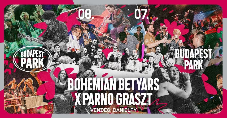 Bohemian Betyars x Parno Graszt, vendég: Dánielfy - Budapest Park