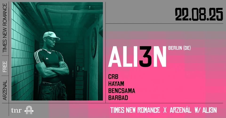 Times New Romance × Arzenál w/ ALI3N - (INGYENES / FREE EVENT)