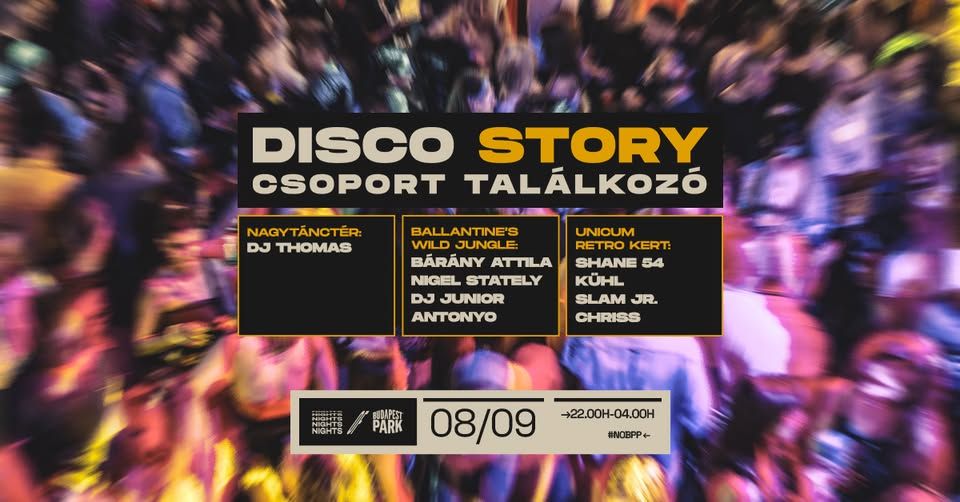 Disco Story-Csoport Találkozó:Bárány,Shane 54,Nigel Stately,Kühl,DJ Junior Nights of Budapest Park