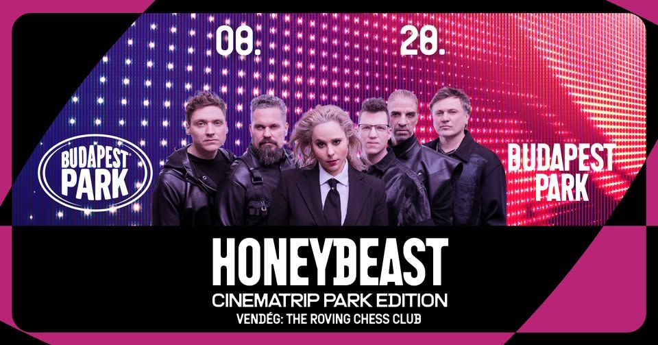 Honeybeast - CINEMATRIP, vendég: The Roving Chess Club - Budapest Park