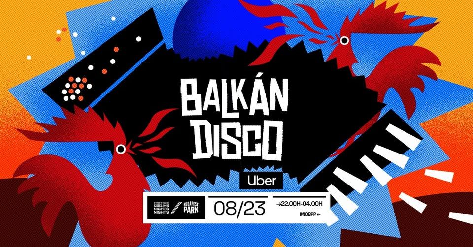 Balkán Disco w/ Endy, Gomes ☾ Nights of Budapest Park