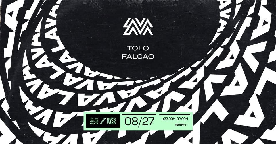 LavaLava w/ Tolo, Falcao ☾ Nights of Budapest Park