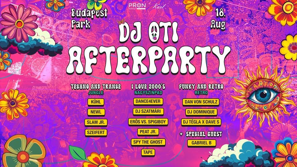 DJ OTI OFFICIAL AFTERPARTY - 08.18. // Budapest Park