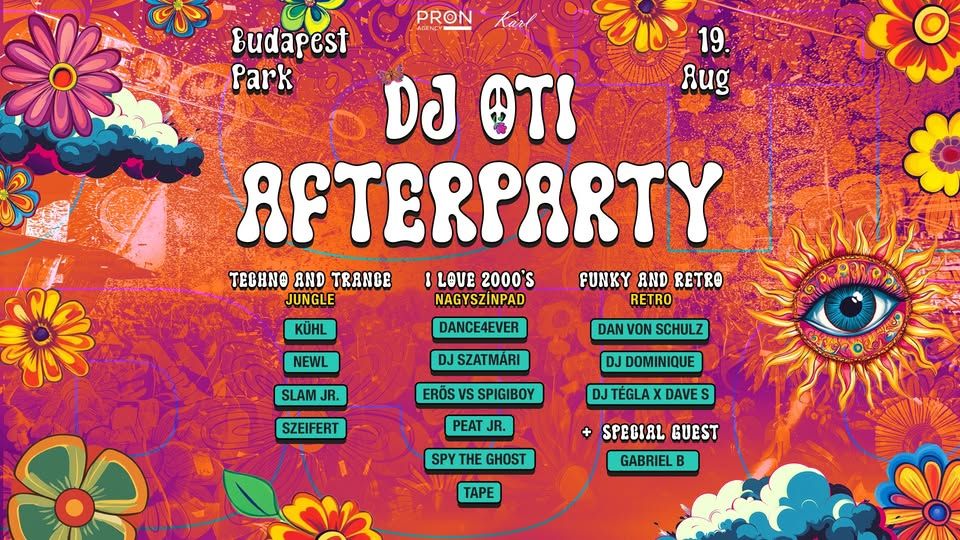 DJ OTI OFFICIAL AFTERPARTY - 08.19. // Budapest Park