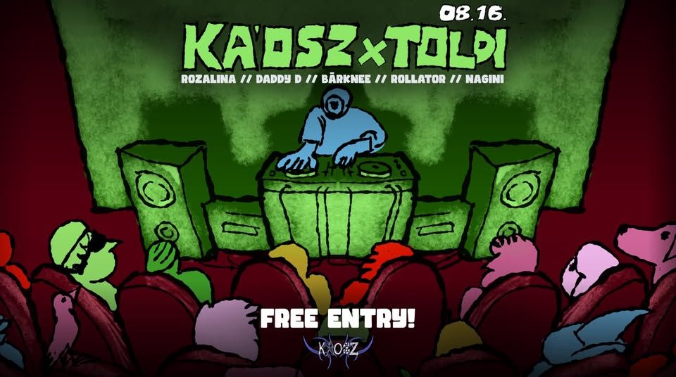 KÁOSZ X TOLDI ☆FREE ENTRY☆