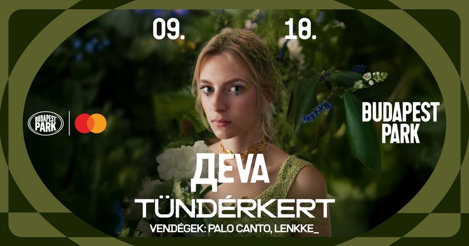 Дeva | Tündérkert, vendégek: Palo Canto, Lenkke_ - Budapest Park