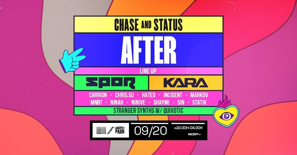 Chase & Status Afterparty w/ Hungarian dnb allstars ⇢ Spor, Kara, Quixotic ☾ Nights of Budapest Park