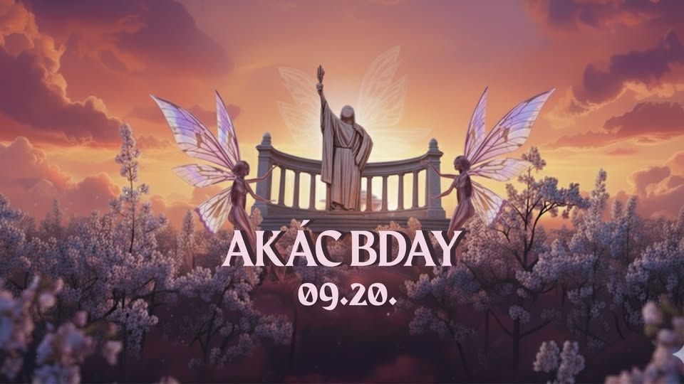 AKÁC BIRTHDAY 09.20🎂🧚