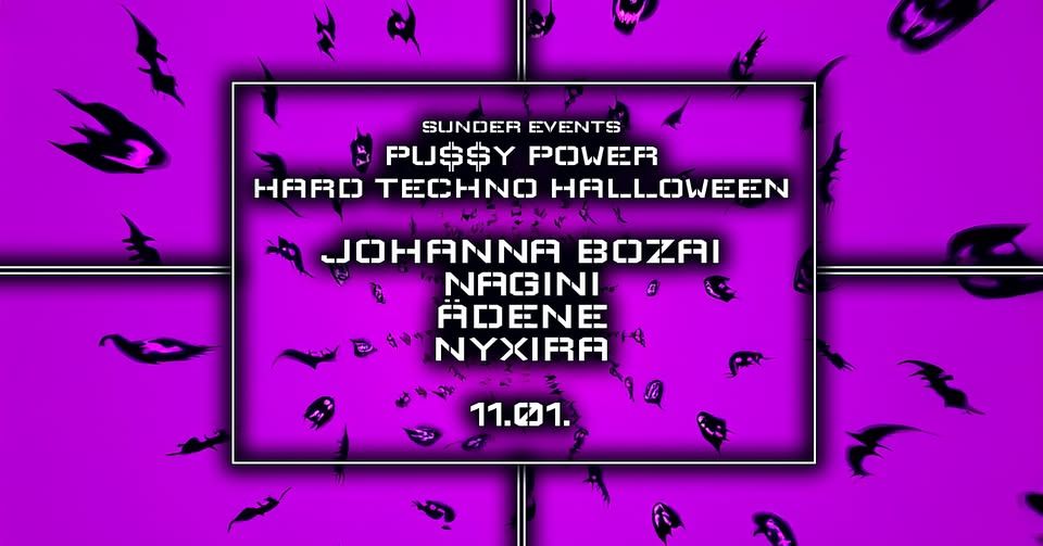 ▷ SUNDER EVENTS ◁ | PU$$Y POWER | HARD TECHNO HALLOWEEN |
