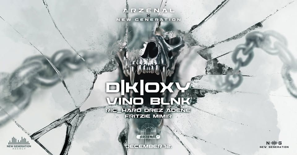 ARZENÁL x NEW GENERATION PRES: D |K| OXY ; VINO ; BLNK