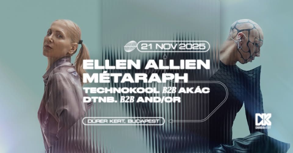 BPitch x Dürer Kert: Ellen Allien, Métaraph - Budapest