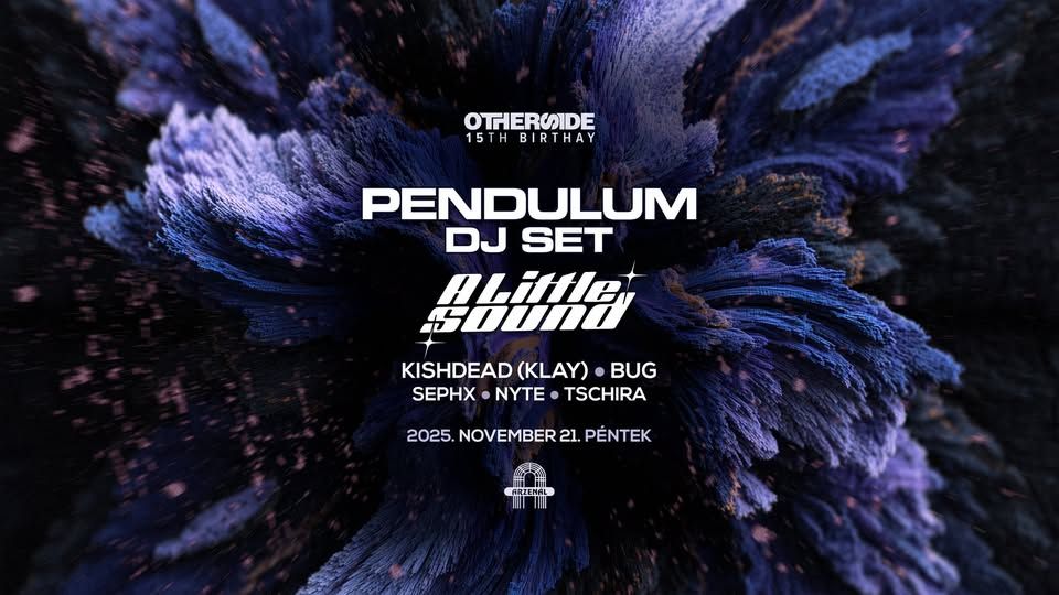 OTHERSIDE 15TH BIRTHDAY w/ PENDULUM (AU) & A LITTLE SOUND (UK)