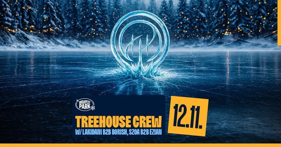 Treehouse Crew w/ LakiDani b2b Borish, SzoA b2b Ezian - KoriPark