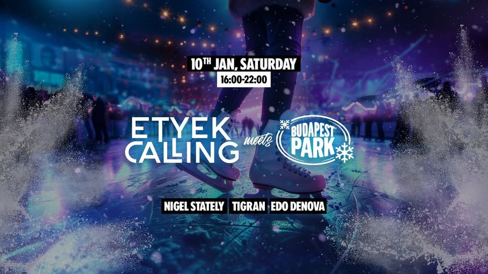 ETYEK CALLING meets BUDAPEST PARK// Winter Edition
