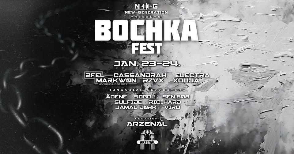 đ˘ď¸NEW GENERATION PRES: 2-DAY BOCHKA FEST @ARZENĂL đ˘ď¸