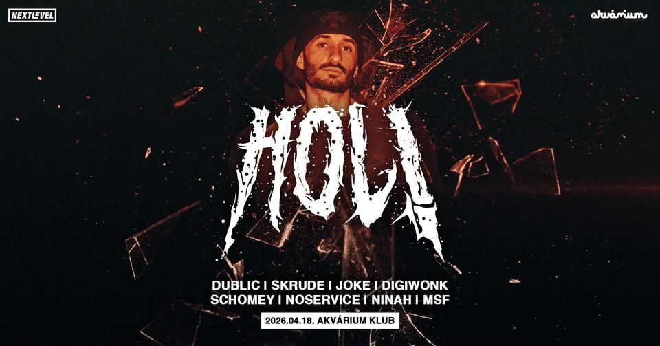Next Level Pres.: HOL! (FR) - 2026.04.18. - Akvárium Klub