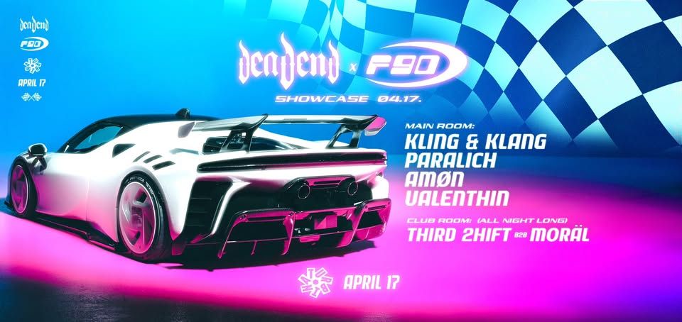𖤓˚࿔ dead end x f90 presents: Kling&Klang, Amøn, Paralich 𖤓˚࿔